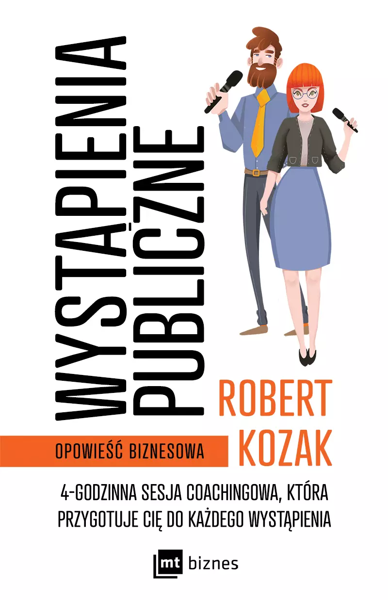 Wystąpienia publiczne. 4-godzinna sesja coachinowa, która przygotuje Cię do każdego wystąpienia - Książki