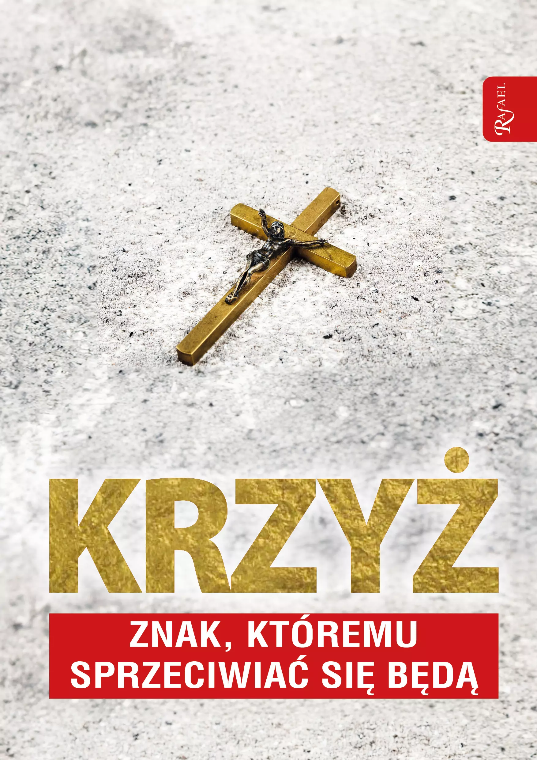 Krzyż znak, któremu sprzeciwiać się będą - Książki