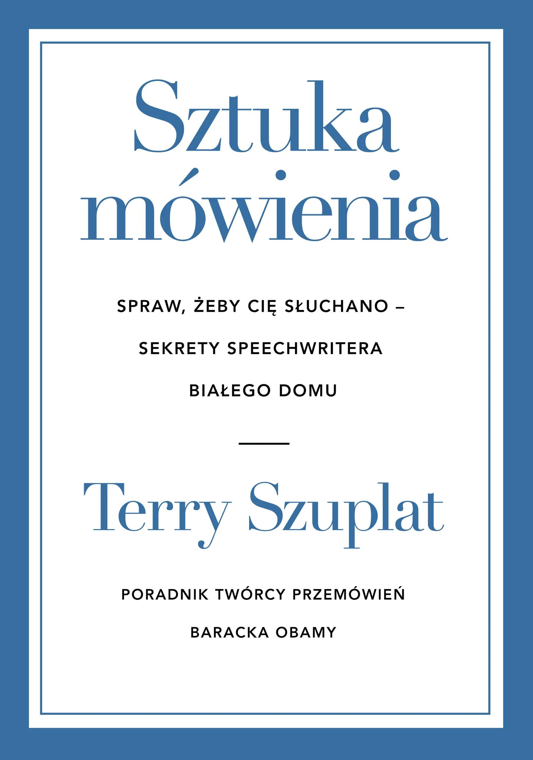 Sztuka mówienia. Spraw, żeby cię słuchano - sekrety speechwritera Białego Domu - Książki