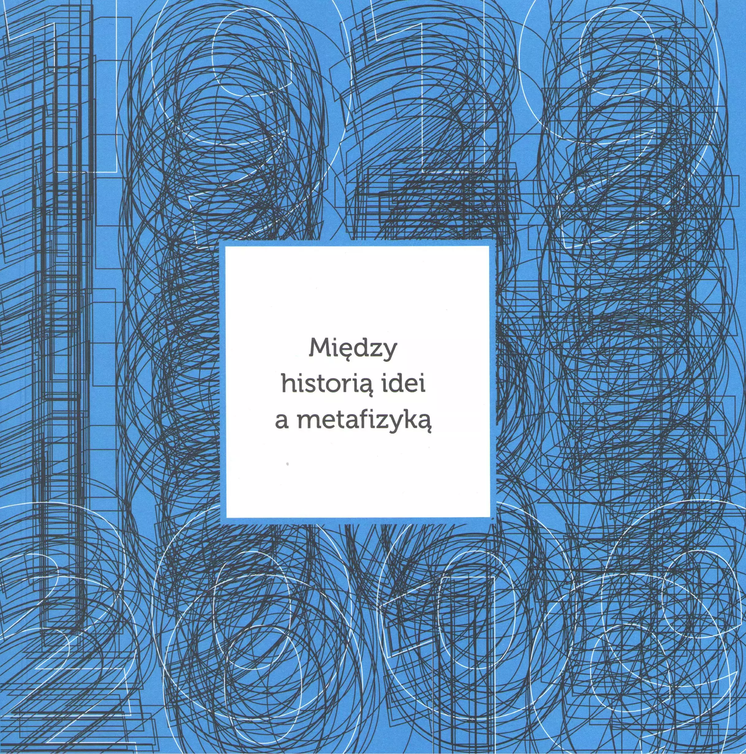 Między historią idei a metafizyką - Książki