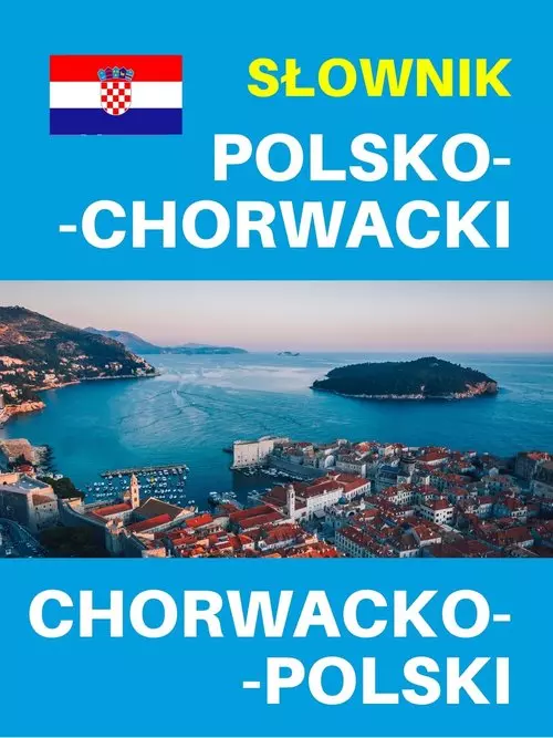 Słownik polsko-chorwacki chorwacko-polski - Książki