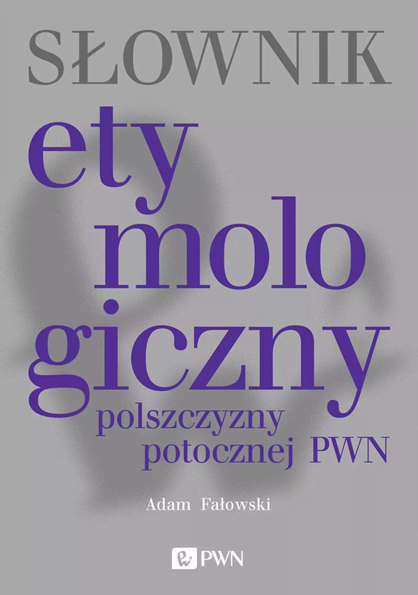 Słownik etymologiczny polszczyzny potocznej PWN - Książki