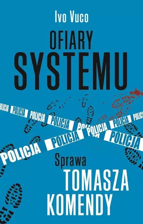 Ofiary systemu. Sprawa Tomasza Komendy - Książki