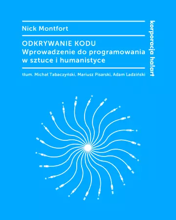 Odkrywanie kodu. Wprowadzenie do programowania w sztuce i humanistyce - Książki