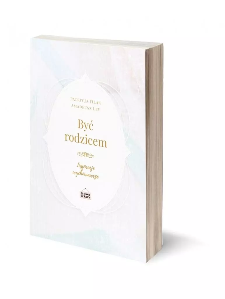 Być rodzicem. Inspiracje wychowawcze - Książki