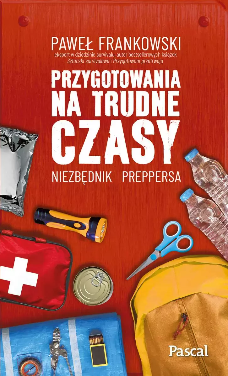 Przygotowania na trudne czasy. Niezbędnik preppersa - Książki