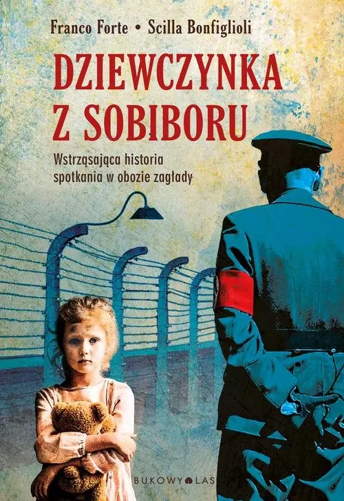 Dziewczynka z Sobiboru. Wstrząsająca historia spotkania w obozie zagłady - Książki