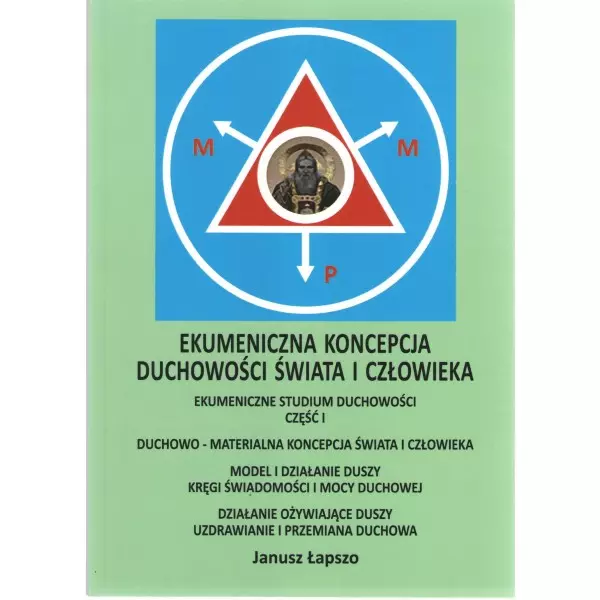 Ekumeniczna koncepcja duchowości świata i człowieka - Książki