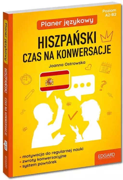 Hiszpański. Czas na konwersacje. Planer językowy. Poziom A2-B2 - Książki
