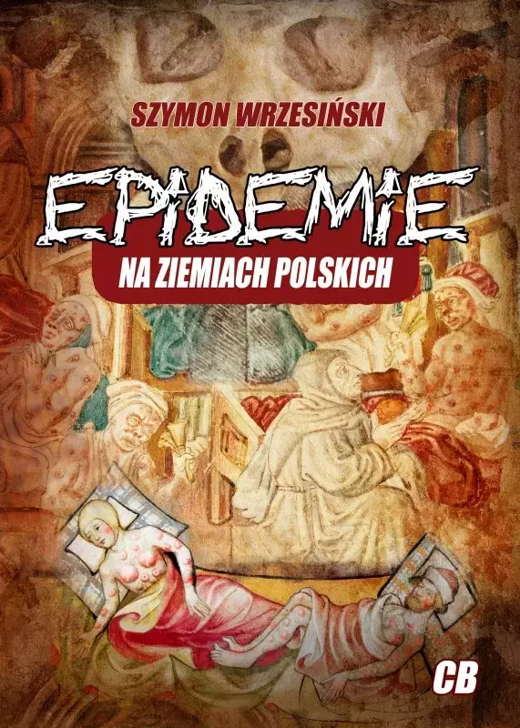 Epidemie na ziemiach polskich i ich skutki społeczne, polityczne i religijne - Książki