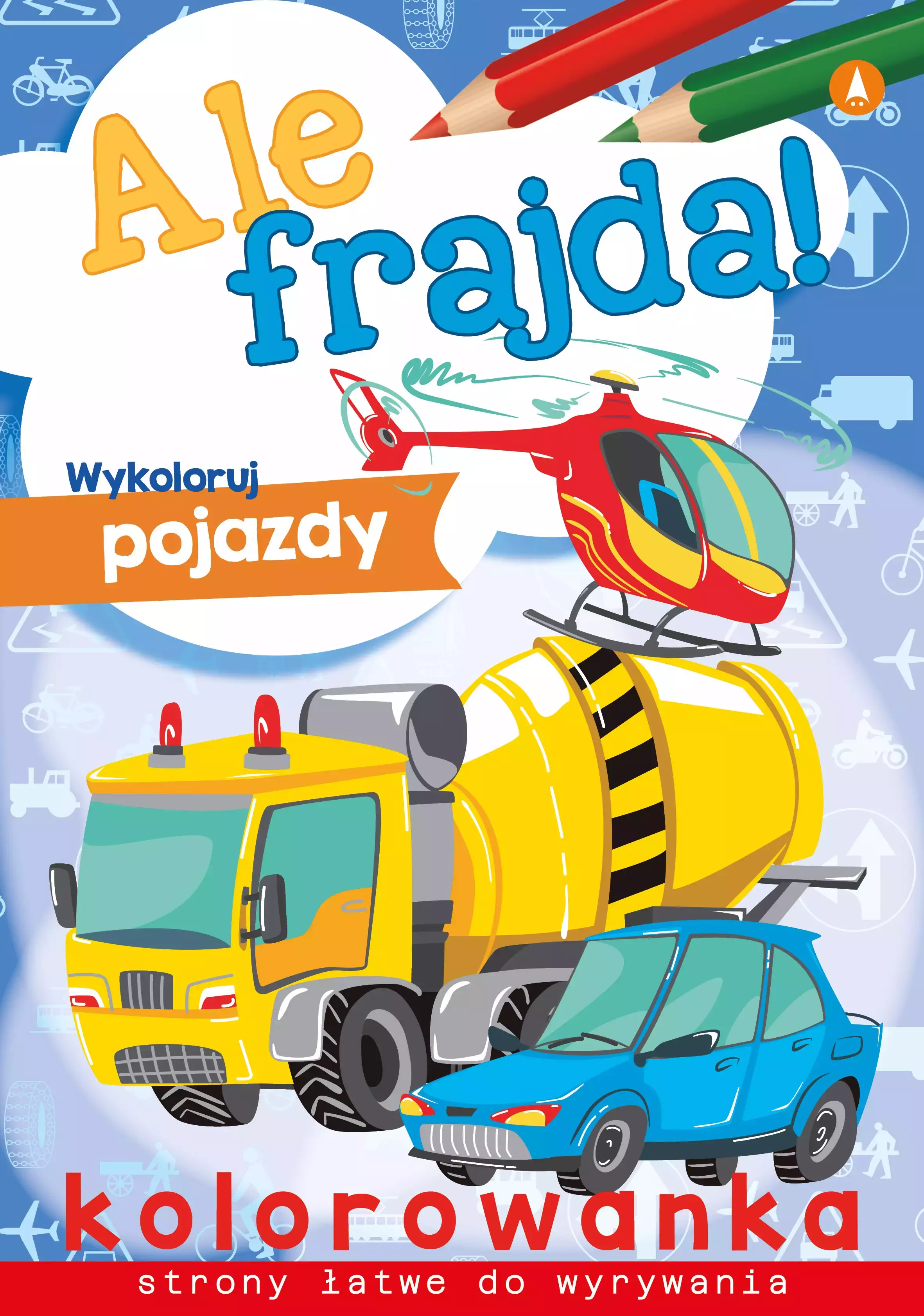 Ale frajda! Wykoloruj pojazdy - Książki