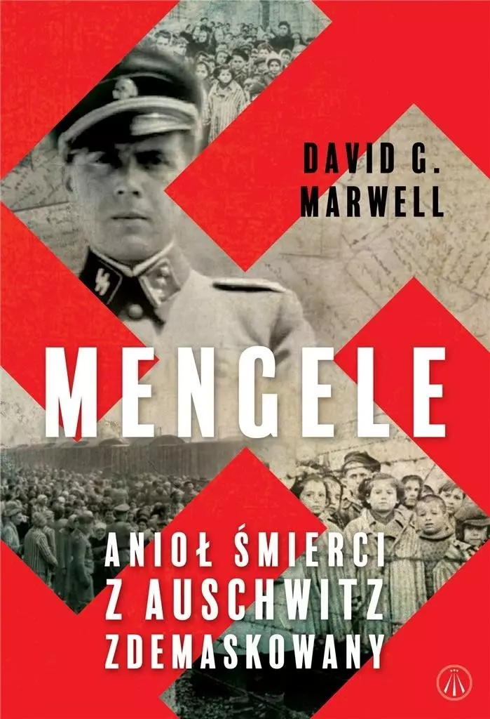 Mengele. Anioł Śmierci z Auschwitz zdemaskowany - Książki