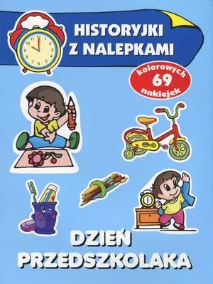Historyjki z nalepkami. Dzień przedszkolaka - Książki