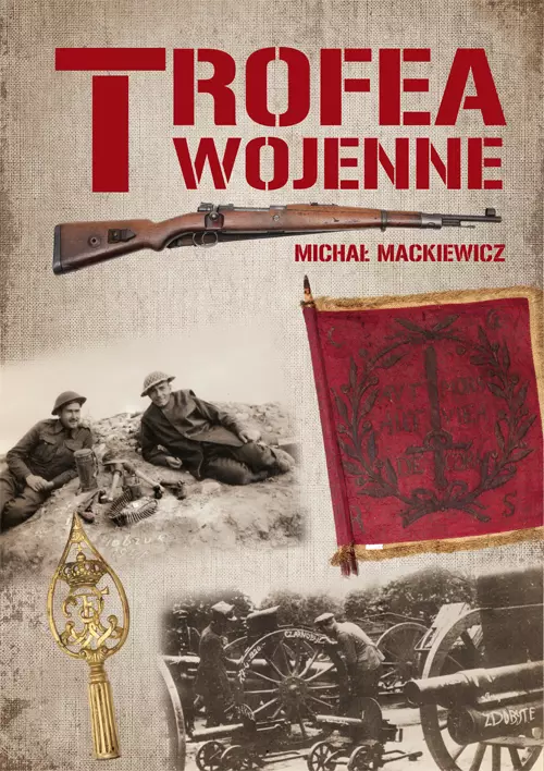 Trofea wojenne. Znaki chwały żołnierza polskiego - Książki