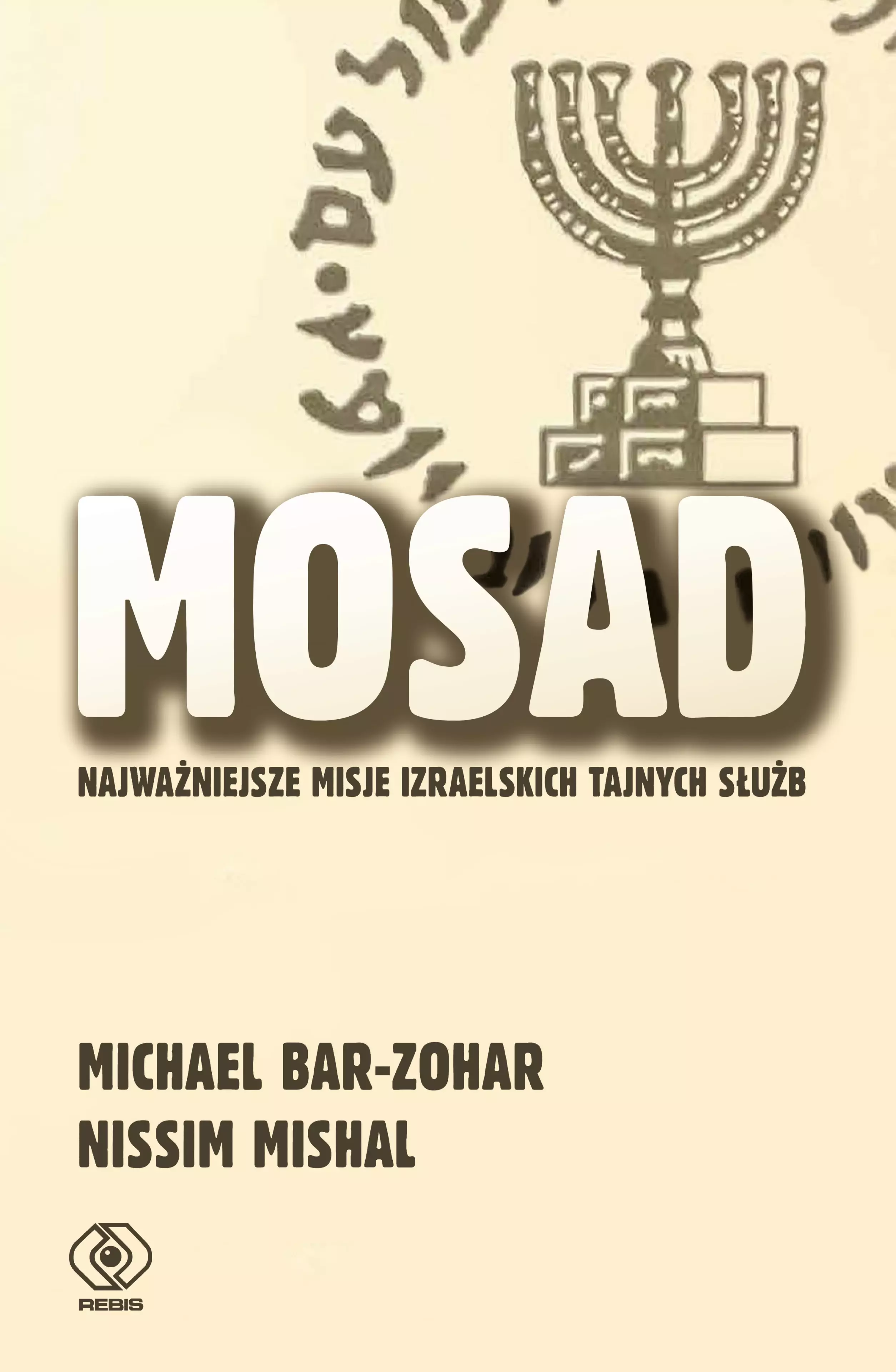 Mosad: najważniejsze misje izraelskich tajnych służb - Książki
