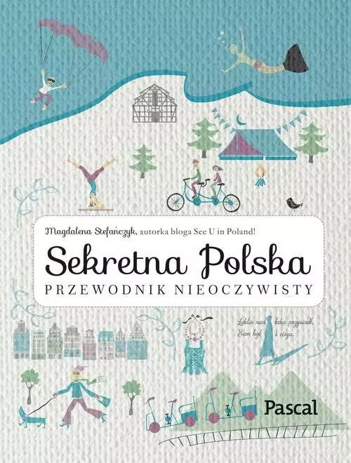 Sekretna Polska. Przewodnik nieoczywisty - Książki