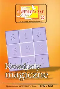 Miniatury matematyczne 30. Kwadraty magiczne - Książki