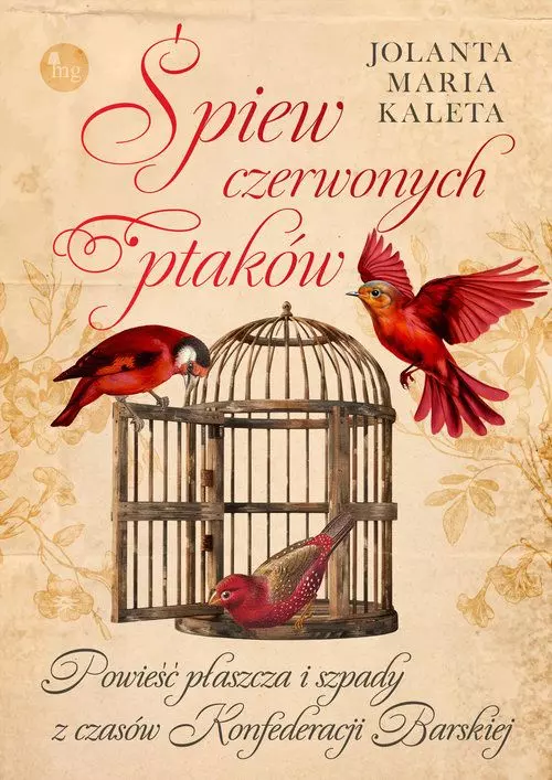 Śpiew czerwonych ptaków. Powieść płaszcza i szpady z czasów Konfederacji Barskiej - Książki