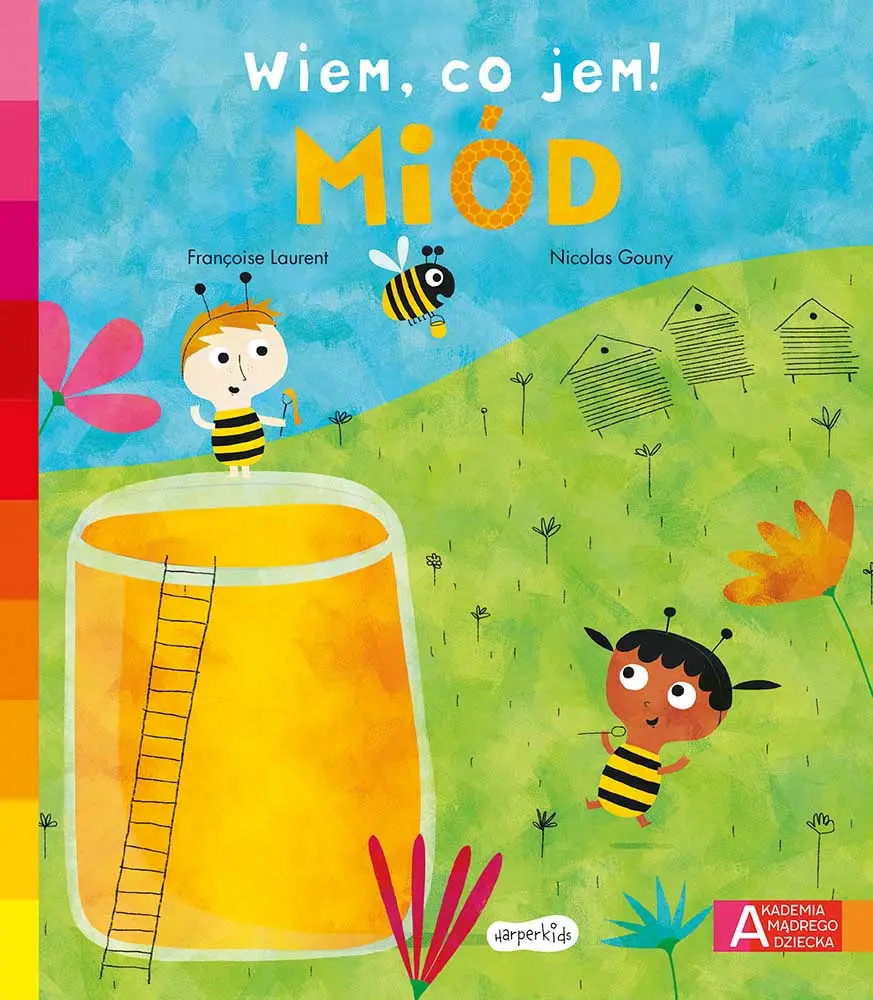 Miód. Akademia mądrego dziecka. Wiem, co jem! - Książki