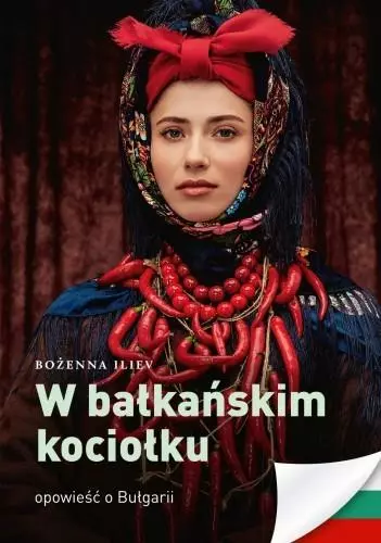 W bałkańskim kociołku. Opowieść o Bułgarii wyd. 2 - Książki