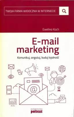 Email marketing Komunikuj, angażuj, buduj lojalność - Książki