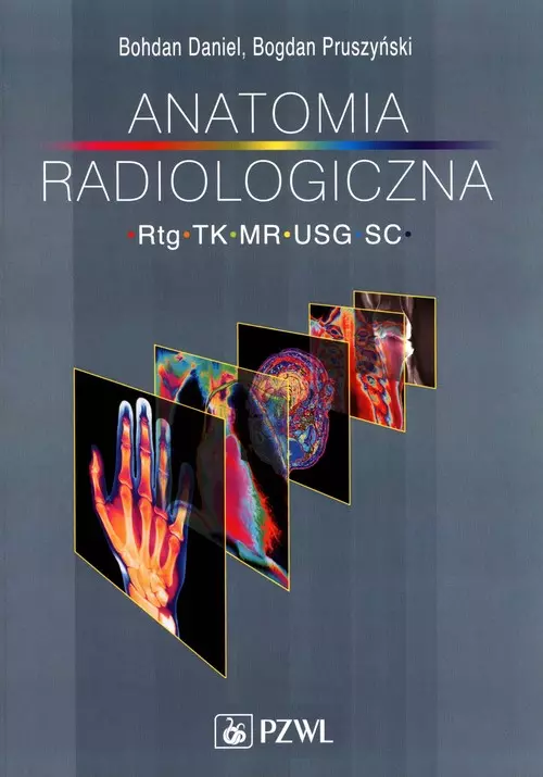 Anatomia radiologiczna RTG TK MR USG - Książki