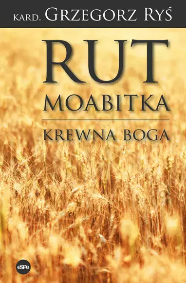 Rut Moabitka. Krewna Boga - Książki
