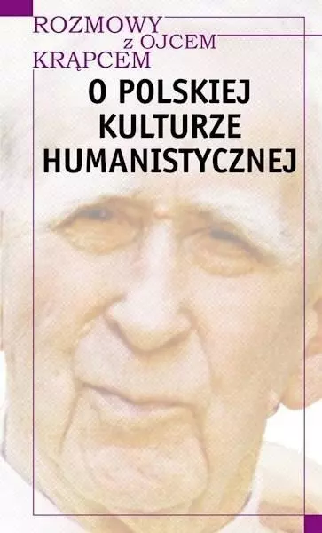 Rozmowy z Ojcem Krąpcem. O polskiej kulturze humanistycznej - Książki
