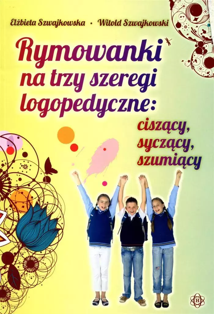 Rymowanki na trzy szeregi logopedyczne: ciszący, syczący, szumiący - Książki