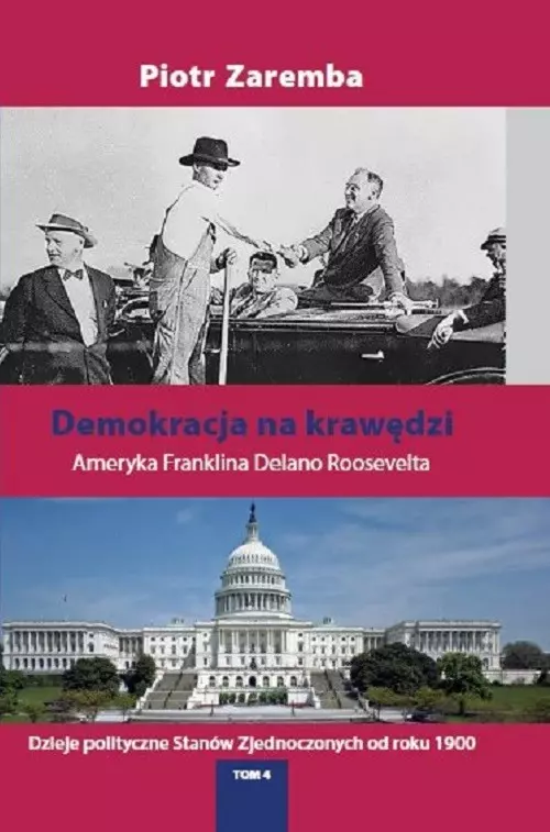 Demokracja na krawędzi Tom 4 Ameryka Franclina Delano Roosvelta - Książki