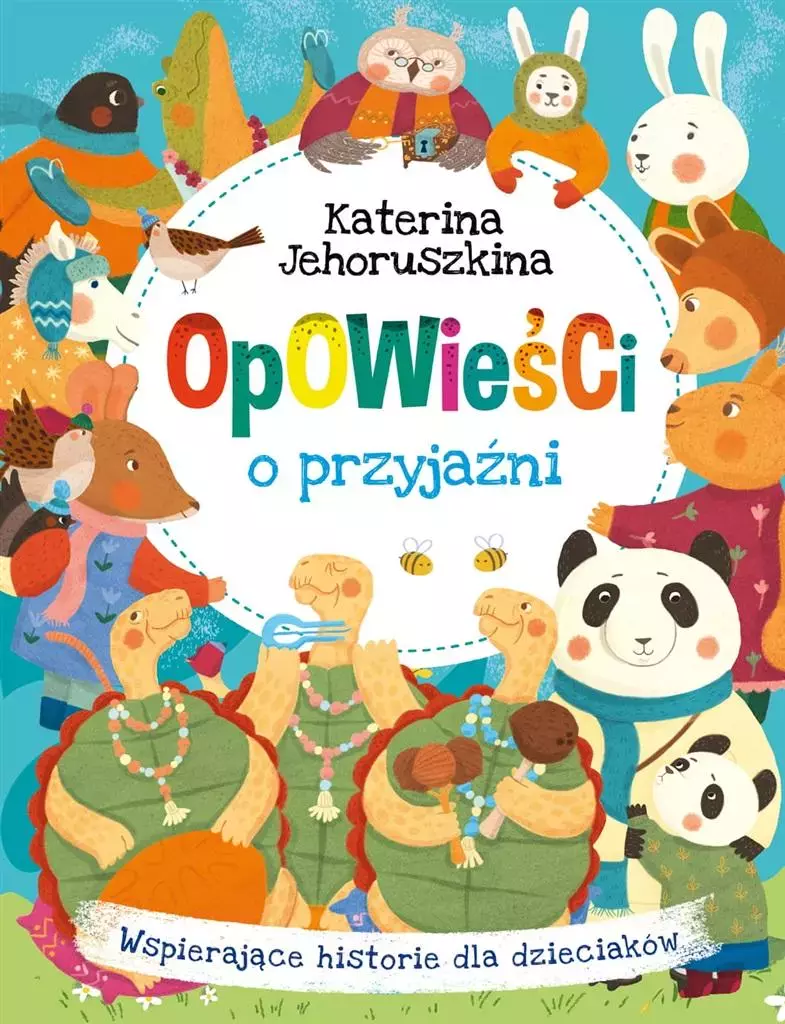 Opowieści o przyjaźni. Wspierające historie dla... - Książki