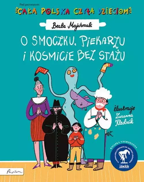 Cała Polska czyta dzieciom. O smoczku, piekarzu i kosmicie bez stażu - Książki