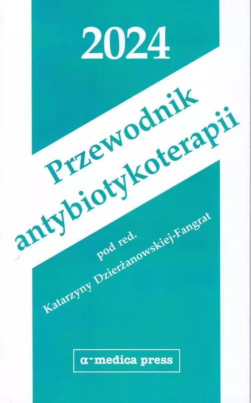 Przewodnik antybiotykoterapii 2024 - Książki