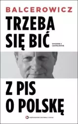 Trzeba się bić z PIS o Polskę. Wydanie II uzupełnione - Książki