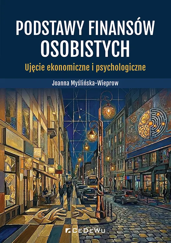 Podstawy finansów osobistych. Ujęcie ekonomiczne i psychologiczne - Książki