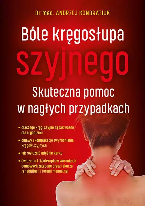 Bóle kręgosłupa szyjnego. Skuteczna pomoc w nagłych przypadkach - Książki