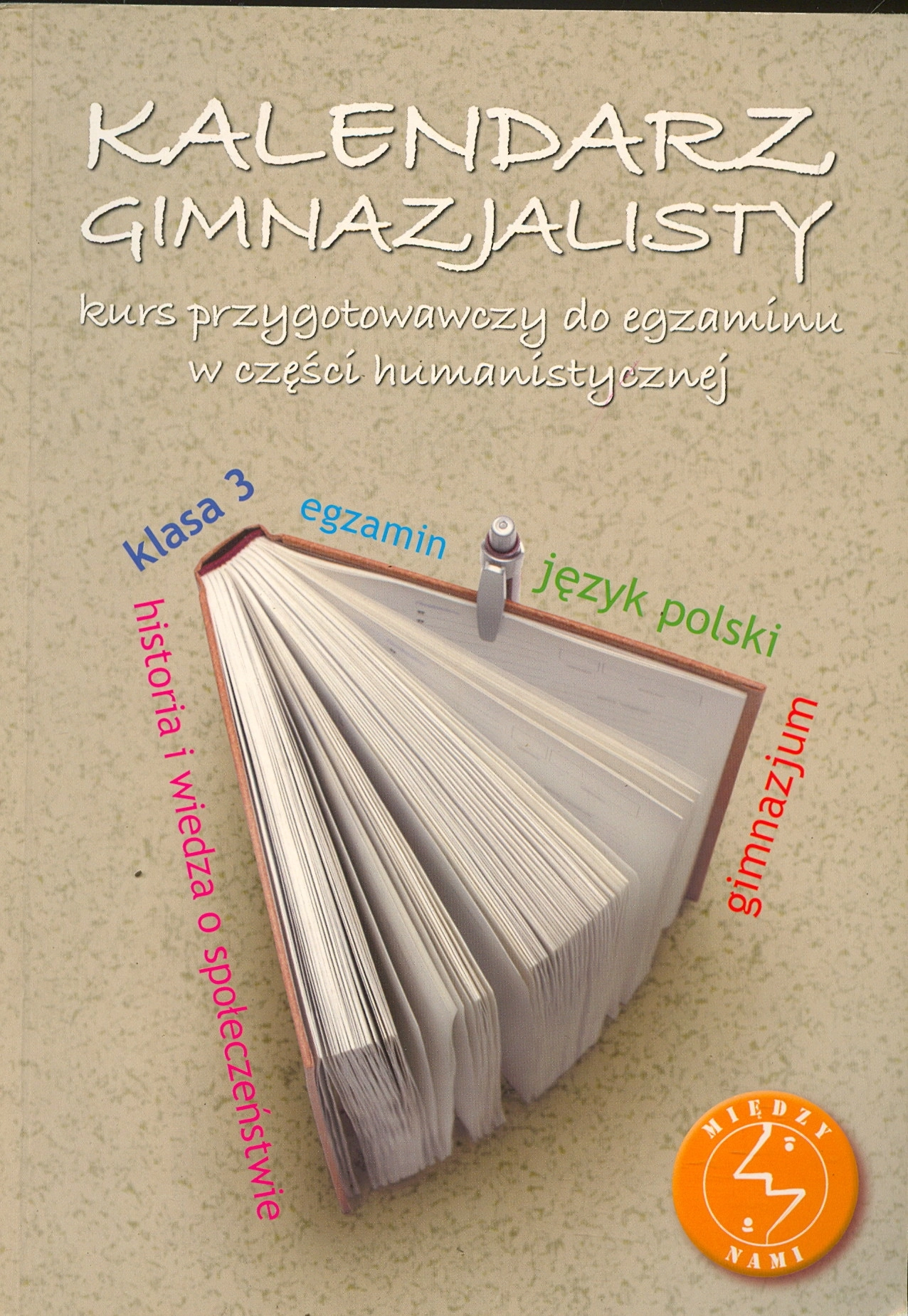 Język polski Kalendarz gimnazjalisty GIMN kl.1-3 / Kurs przygotowawczy do egzaminu - Książki