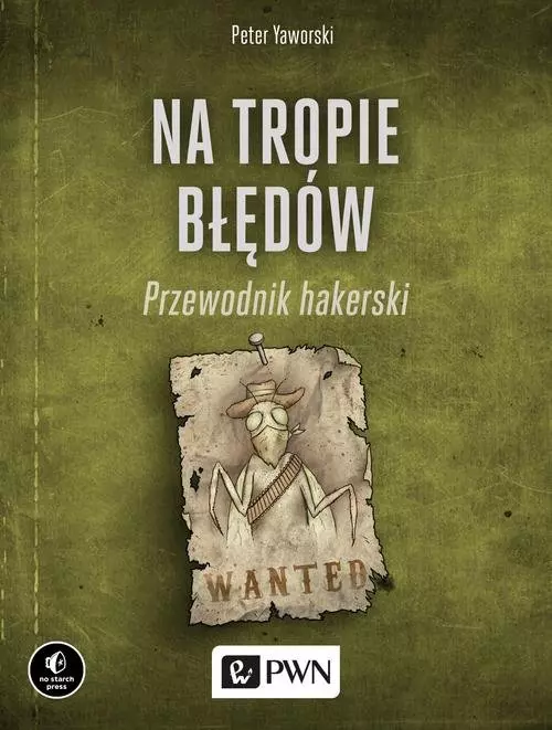 Na tropie błędów. Przewodnik hakerski - Książki