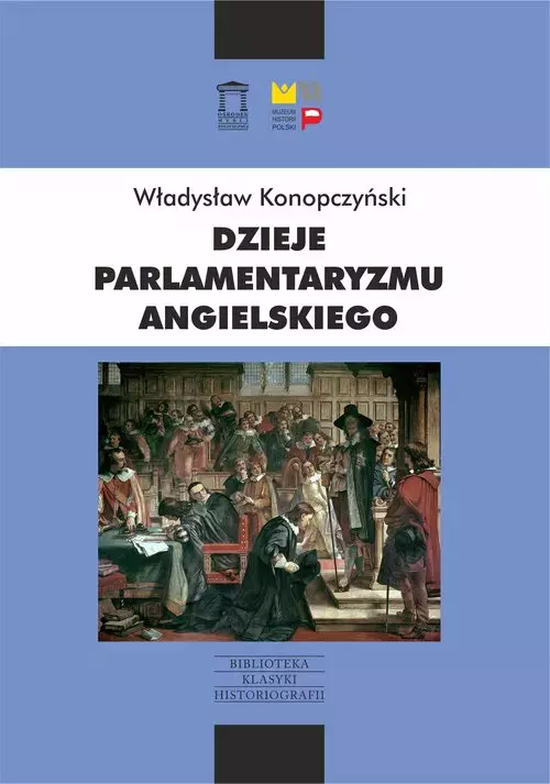 Dzieje parlamentaryzmu angielskiego - Książki