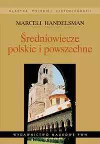 Średniowiecze polskie i powszechne Wybór pism. - Książki