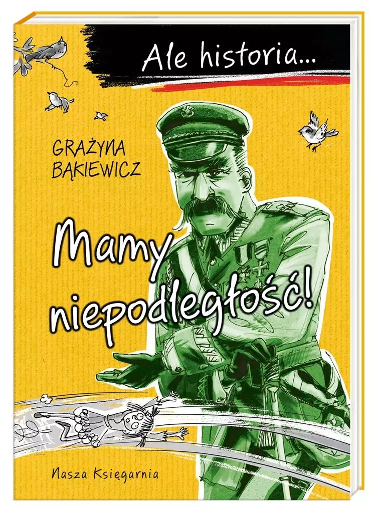 Ale historia Mamy niepodległość! - Książki