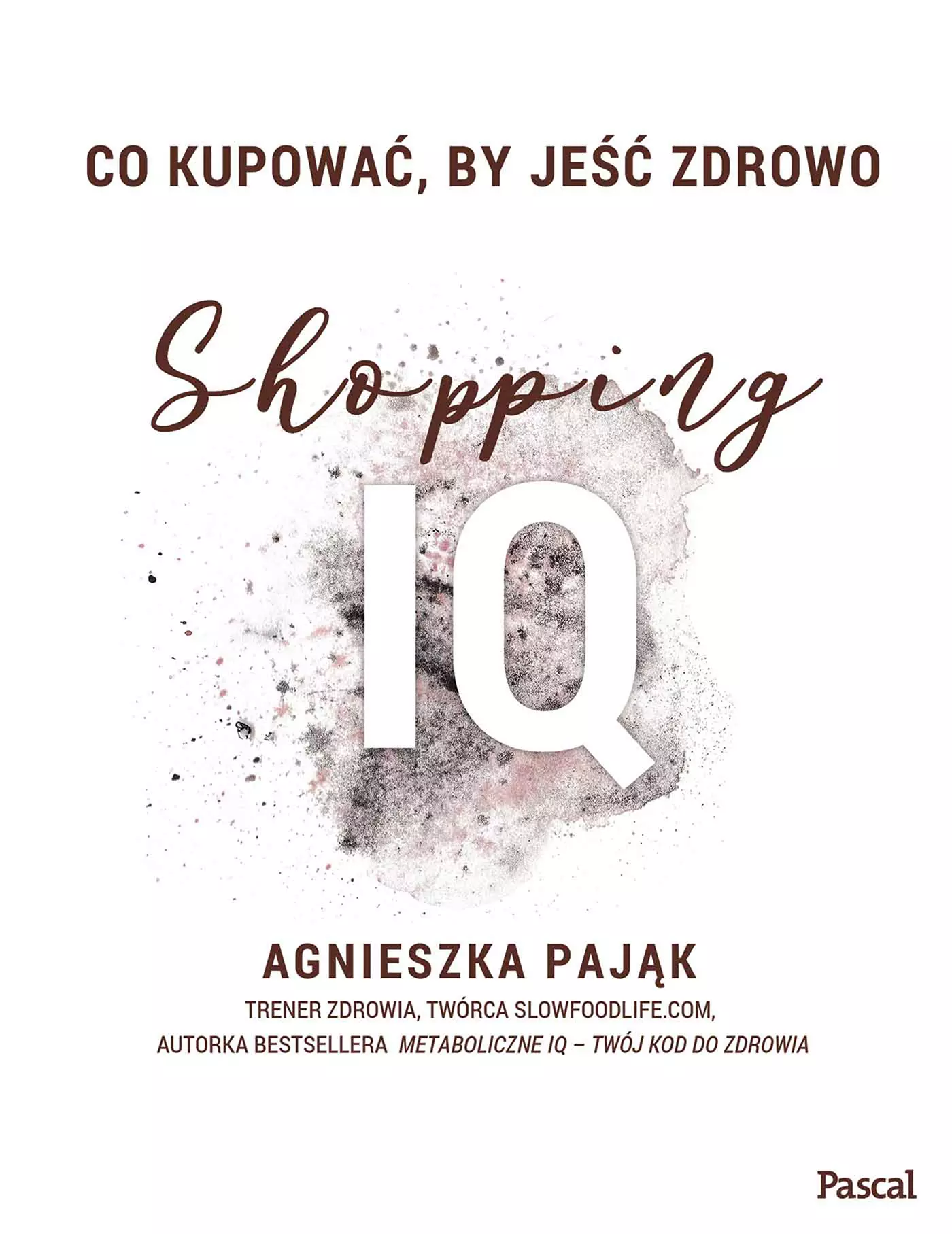 Shopping IQ. Co kupować, by jeść zdrowo - Książki