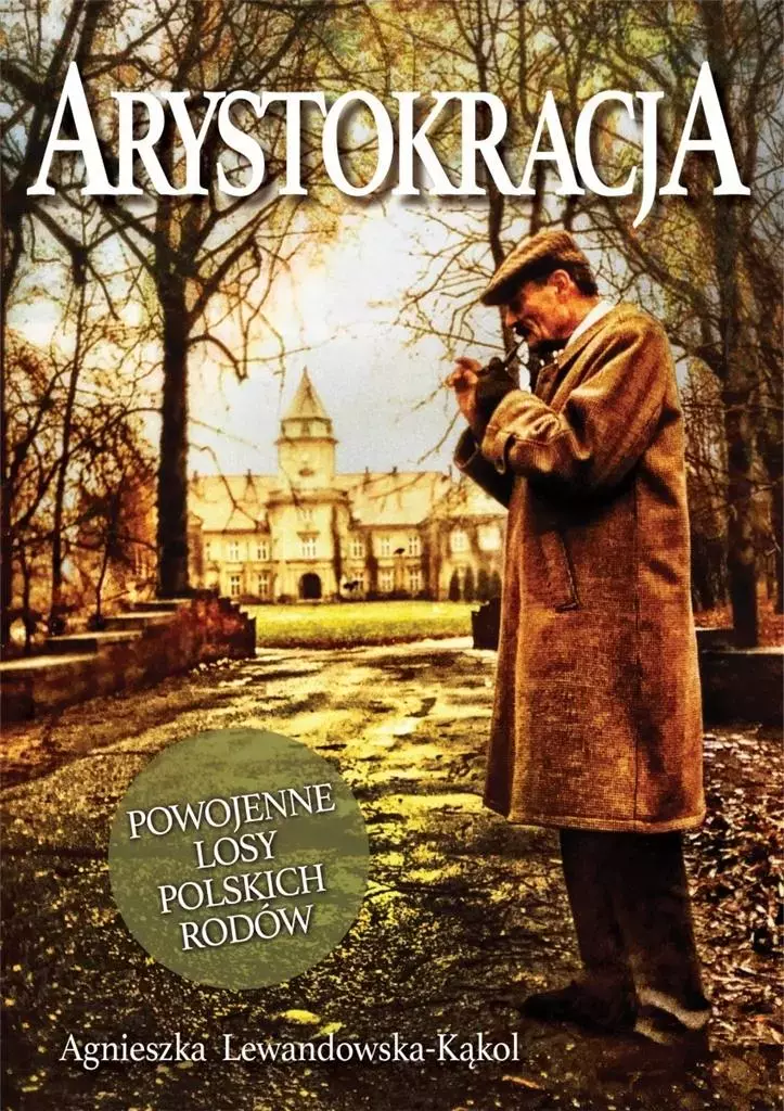 Arystokracja. Powojenne losy polskich rodów - Książki