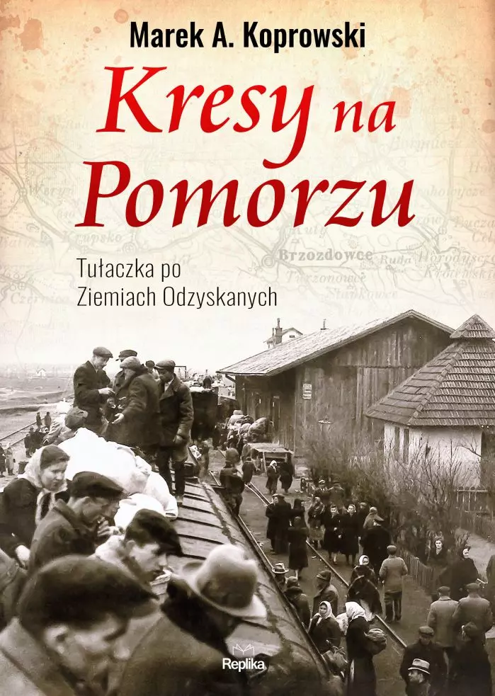 Kresy na Pomorzu. Tułaczka po Ziemiach Odzyskanych - Książki