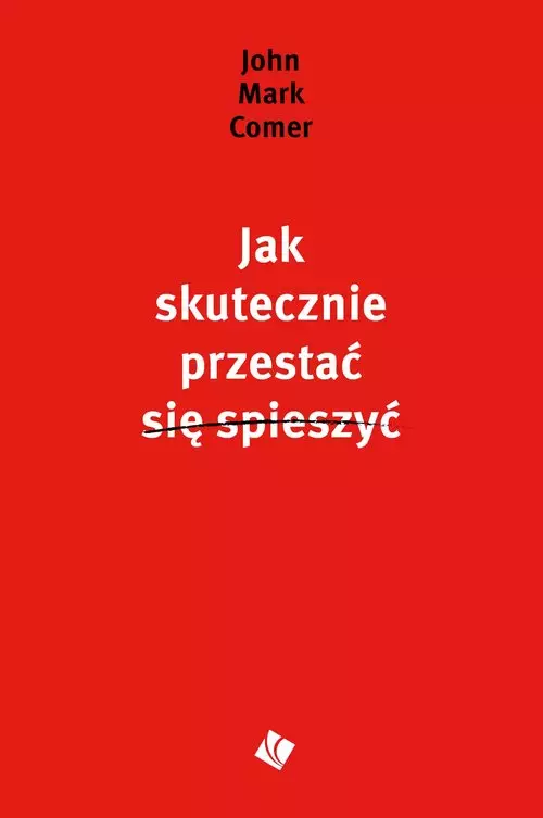 Jak skutecznie przestać się spieszyć - Książki