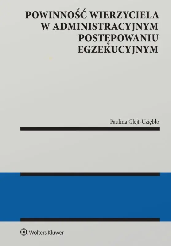 Powinność wierzyciela w administracyjnym postępowaniu egzekucyjnym - Książki