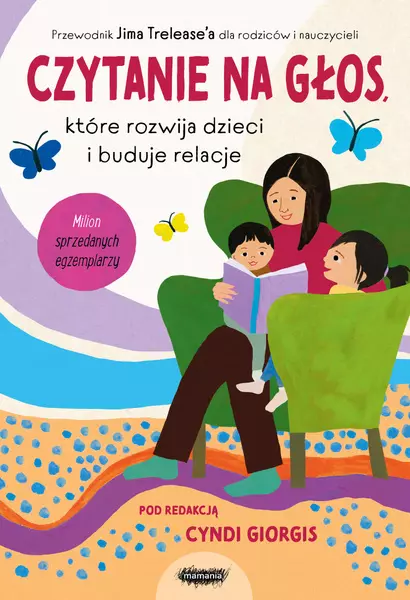 Czytanie na głos, które rozwija dzieci i buduje relacje. Przewodnik Jima Trelease'a dla rodziców i nauczycieli - Książki