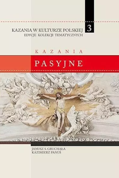 Kazania w Kulturze Polskiej T.3 Kazania pasyjne - Książki