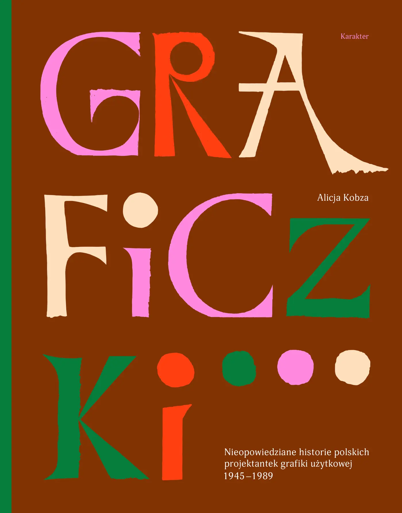 Graficzki. Nieopowiedziane historie polskich projektantek grafiki użytkowej 1945-1989 - Książki
