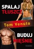 Spalaj tłuszcz, buduj mięśnie - Książki